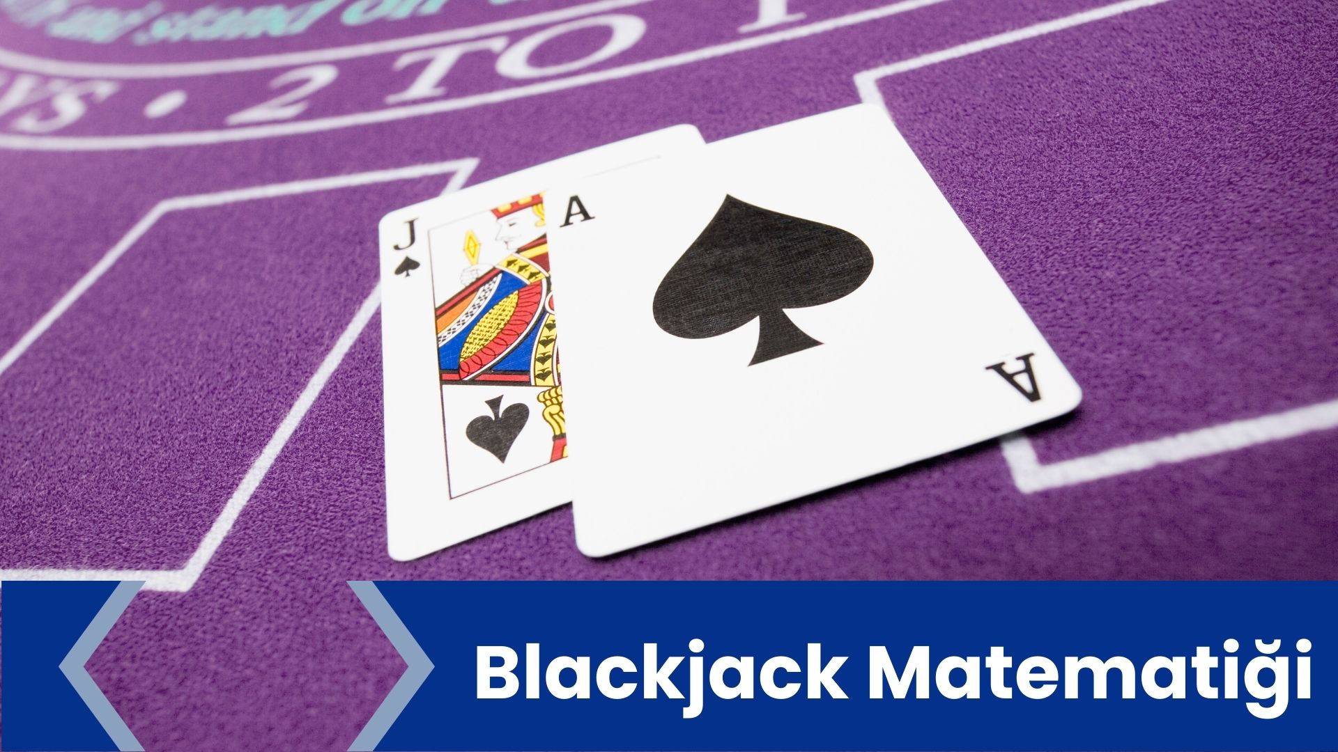 Blackjack Matematiği: Oyunun Matematik Mantığı ve Kullanımı